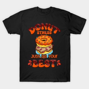 Donut Stress Just Do Your Best Rock The Test Day Teacher T-Shirt